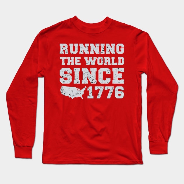 Running the World Since 1776 Long Sleeve T-Shirt by  Funny .designs123